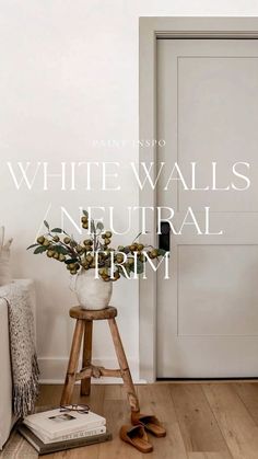 white walls and natural trim with text overlay that reads paint to white walls and neutral trim