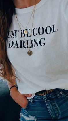 Just Be Cool Darling: How to Style a Graphic Tee on thegirlonanisland.com #ssCollective #ShopStyle #MyShopStyle #ootd #mylook #lookoftheday #currentlywearing #getthelook #wearitloveit #shopthelook Womens T Shirts Graphic Tees, Womens T Shirts, Shirts Graphic Tees, Typography Shirts, Graphic Tee Outfits, Vinyl Shirts, Be Cool, Graphic Tee Shirts, Tee Design