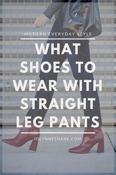 Boots Straight Leg Pants, Shoes For Straight Leg Pants, Straight Leg Pants With Boots, Straight Pants Outfit Casual, What Shoes To Wear With Straight Leg Jeans, Straight Leg Dress Pants Outfit, Shoes To Wear With Dress Pants, How To Wear Straight Leg Jeans, What Shoes To Wear With Straight Jeans