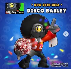 a cartoon character holding a disco ball in front of a blue background with the words new skin idea disco barley on it