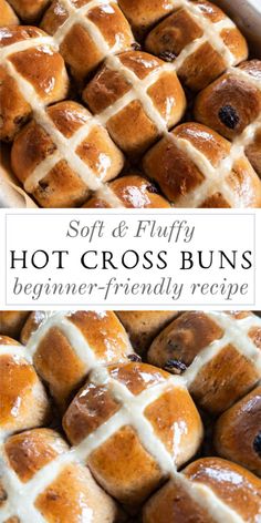 hot cross buns in a baking pan with white icing on top and the words, soft & fluffy hot cross buns beginner - friendly recipe