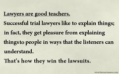 a poem written in black and white with the words,'laws are good teachers successful triallayers like to explain things in fact they get pleasure from explaining things