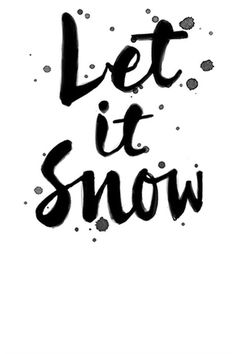 the words let it snow written in black ink on a white background with some spots