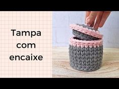 a crochet basket is shown with the words tampa com encaxe