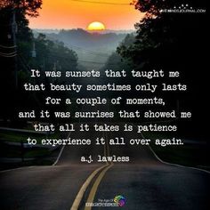 a road with the sun setting in the background and a quote from a j lawless