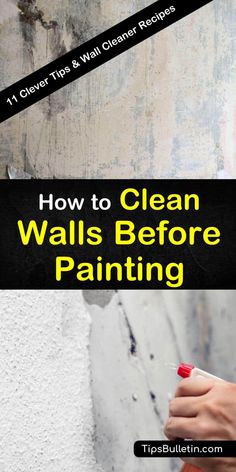 how to clean walls before painting with text overlay that reads, how to clean walls before painting