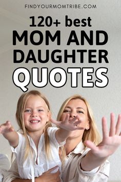 two women are smiling and waving their hands with the words, best mom and daughter quotes