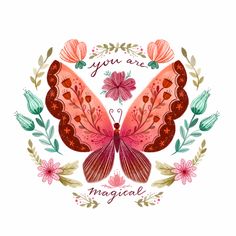 a pink butterfly with the words you are magical on it