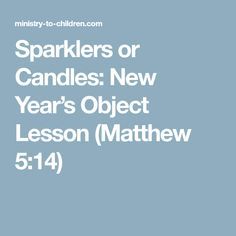 the words sparklers or candles new year's object lesson