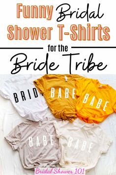 three shirts with the words funny bridal shower t - shirts for the bride tribe