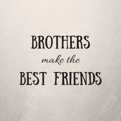 the words brothers make the best friends written on a white wall with black lettering and a banana