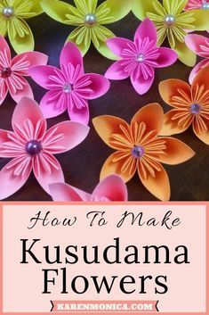 how to make kusudama flowers out of paper with text overlay that reads, how to make kusudama flowers