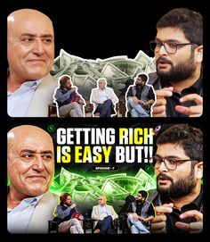 two men sitting next to each other with the words getting rich is easy but