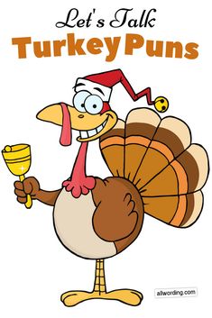 a cartoon turkey holding a cup with the words let's talk turkey puns