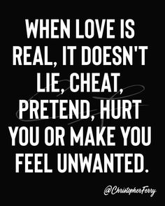 a black and white quote with the words when love is real, it doesn't lie