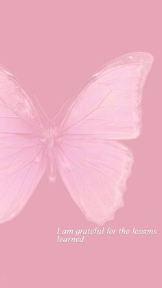 a pink butterfly with the words, i am grateful for the lessons learned on it