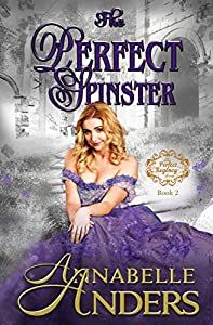 the perfect spinster by anabellae unders, book 2 in the series