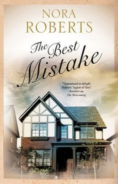 the book cover for the best mistake by nora roberts, with an image of a house in the background