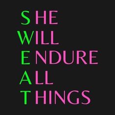 the words she will endure all things in pink and green on a black background