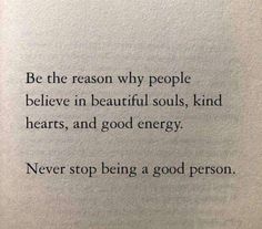 an open book with the words be the reason why people believe in beautiful souls, kind of hearts, and good energy