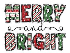 merry and bright christmas lettering with candy canes on the bottom, in green and red