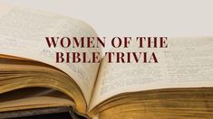 an open book with the words women of the bible trivia on top of it