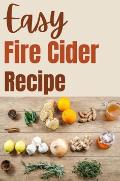 A Pinterest pin with text and photo text reads Easy Fire Cider Recipe photo is of the ingredients needed for the recipe on a wooden backdrop. Tonic Recipe, Losing 40 Pounds, Cold Sores Remedies, Boost Immunity, Natural Cold Remedies