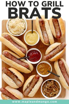 hot dogs and condiments on a cutting board with the title how to grill brats