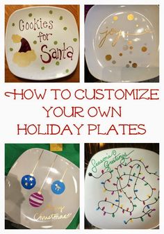 some plates that have been decorated to look like christmas decorations and the words how to customize your own holiday plates