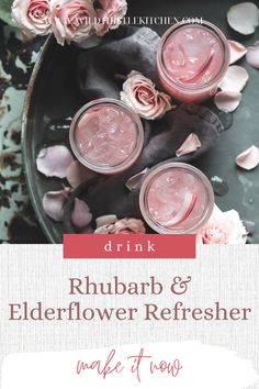 pink drink with flowers in the background and text that reads drink rhubarb & elderflower refresher make it two