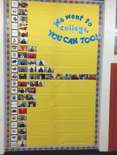 a bulletin board with pictures on it and the words we want to college you can too