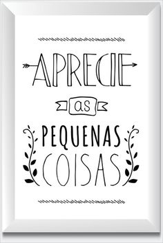 a black and white poster with the words aprreci as pequenas cosas