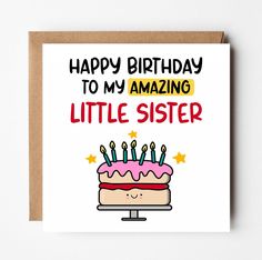 "Send this cute and simple 'Happy birthday to my Amazing Little Sister' card on your younger sister's birthday [ WHAT YOU BUY] -6 x 6 inches ( 15cmx 15 cm) large square greeting card. -Matte white, 300gsm card -FSC certificated board -Recycled Kraft envelope or Ribbed envelope(depends on stock) -Designed and printed in the UK.  -PLEASE NOTE:Colours may vary according to your monitor display. [DELIVERY] ✨🎄LAST RECOMMENDED ORDER DATE FOR CHRISTMAS🎄✨ Our last recommended order date for Christmas Bday Card For Sister Cute Ideas, Things To Write In Sisters Birthday Card, Happy Birthday Cards For Sister Funny, Birthday Cards For Older Sister, Birthday Wishes For Younger Sister, Birthday Card For Younger Sister, Sister Birthday Card Funny, Happy Birthday Sis, Rude Birthday Cards