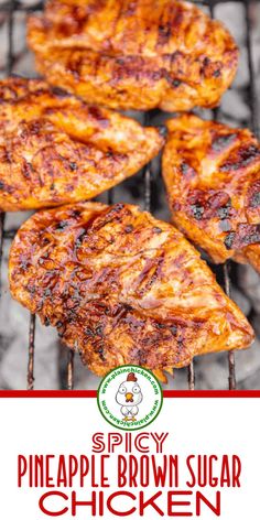 grilled pineapple brown sugar chicken on the grill with text overlay that reads spicy pineapple brown sugar chicken