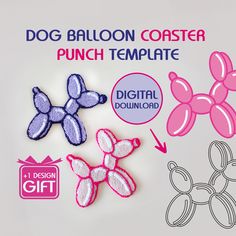 the dog balloon coasters are designed to look like they have been made from balloons