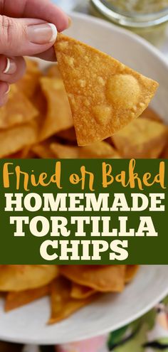 homemade tortilla chips in a white bowl with text overlay that reads fried baked homemade tortilla chips