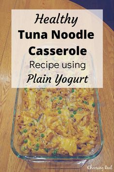 healthy tuna noodle casserole recipe using plain yogurt in a glass dish