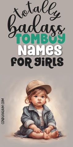 adorable little girl dressed tom boy style adn title totally badass masculine girl names list J Baby Names, Girl Names And Meanings, Southern Baby Girl Names, Masculine Girl, Strong Girl Names