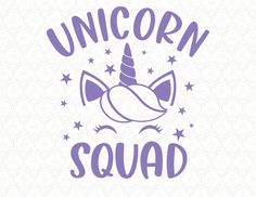 unicorn squad svg file for cricut, silhouette and other cutting machines with the word