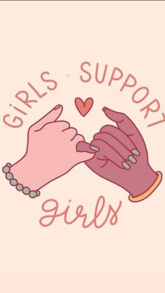 two hands holding each other with the words girls support girls written on it in pink