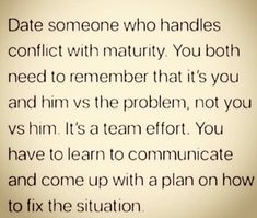a poem written in black and white with the words date someone who handles conflict with nativity you both need to remember that it's not you and him