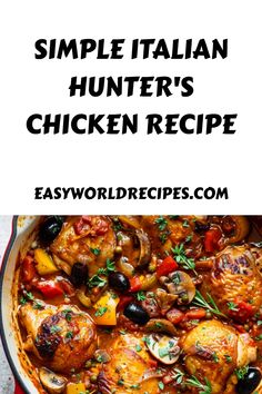 a red pot filled with chicken and vegetables next to the words simple italian hunter's chicken recipe