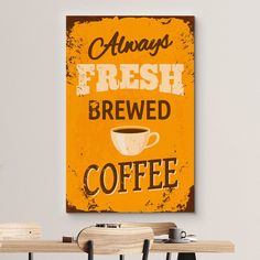 there is a sign that says always fresh brewed coffee