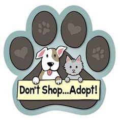 an image of a dog and cat holding a sign that says don't shop adopt