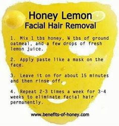 How To Remove Facial Hair Naturally & Effectively & Protect Skin Lemon Facial, Lemon Mask, Face Hair Removal, Facial Hair Removal, Beauty Remedies, Honey Lemon, Hair Remover, Unwanted Hair