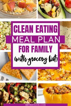 a collage of pictures with text that reads clean eating meal plan for family with grocery list