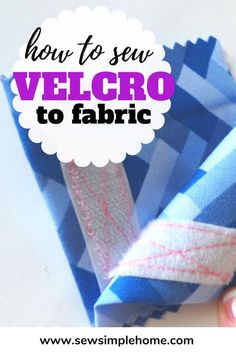 how to sew velcro to fabric with sewing tape on the side and text overlay that reads how to sew velcro to sew velcro to fabric