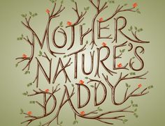 the words mother nature's baby written in brown on a green background