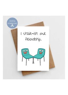 a greeting card with two blue chairs and the words i can't fish due friends