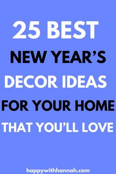 the 25 best new year's decor ideas for your home that you'll love